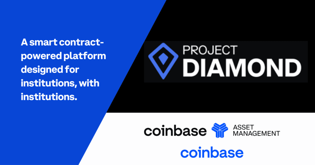 Coinbase announces project diamond which allows institutions to sell and buy digital native assets.